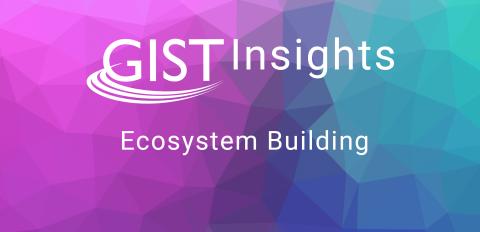 GIST Insights Ecosystem Building