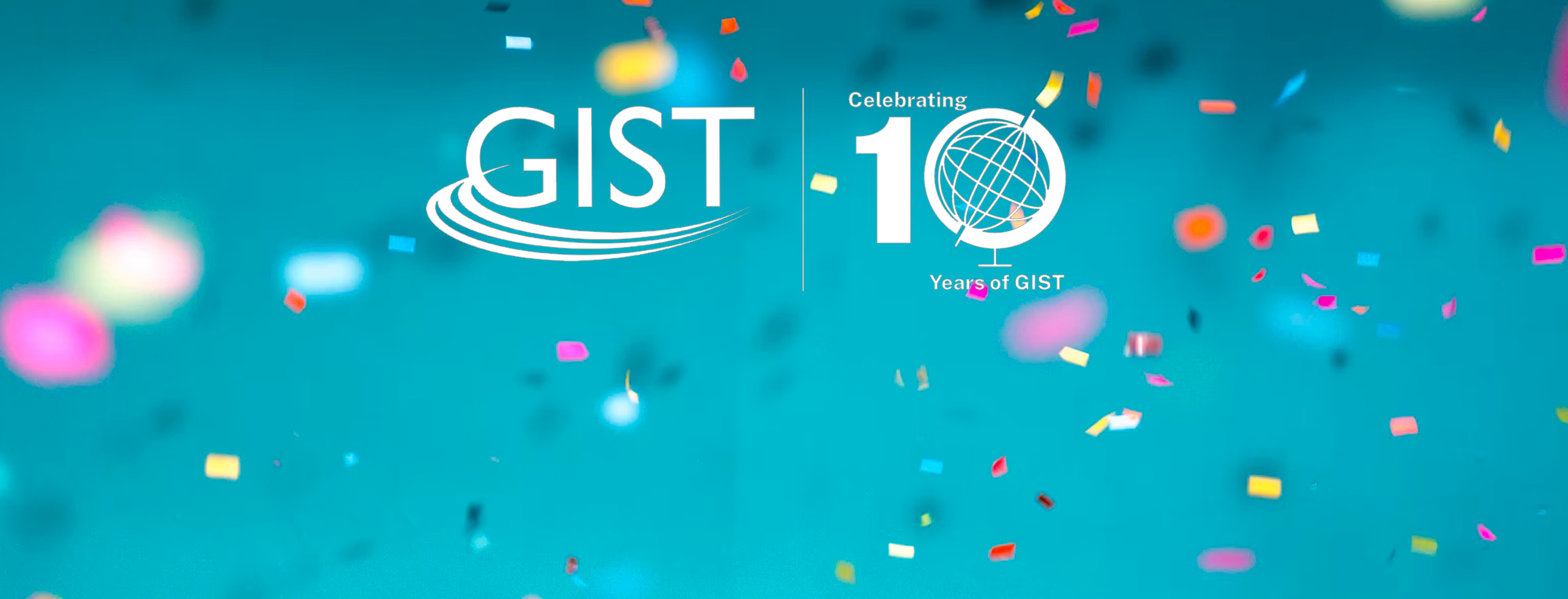 Join the celebrations as GIST turns 10!
