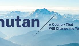 An image of Bhutanese Mountaintops with text that reads "Bhutan, A country that will change the world" 